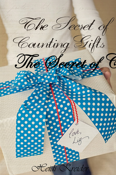 The Secret of Counting Gifts by Heidi Kreider on DanaPittman.com