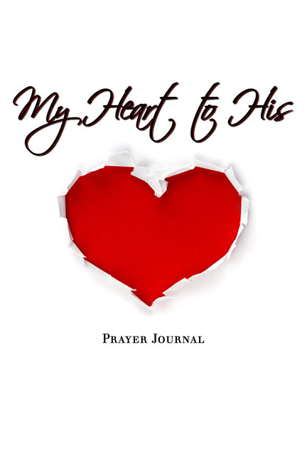 My Heart to His: Prayer Journal by Dana Pittman My Heart to His: Prayer Journal by Dana Pittman